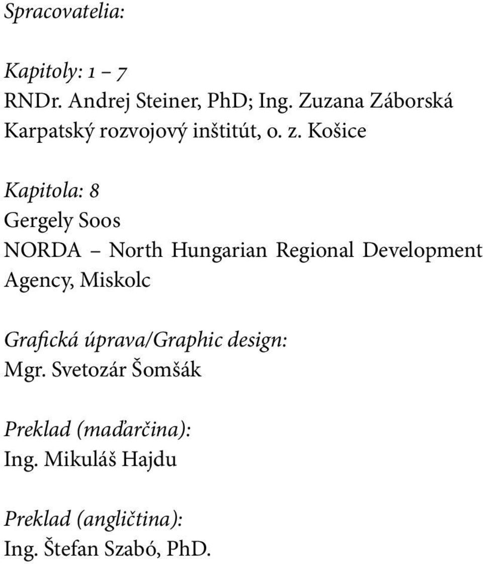 Košice Kapitola: 8 Gergely Soos NORDA North Hungarian Regional Development Agency,