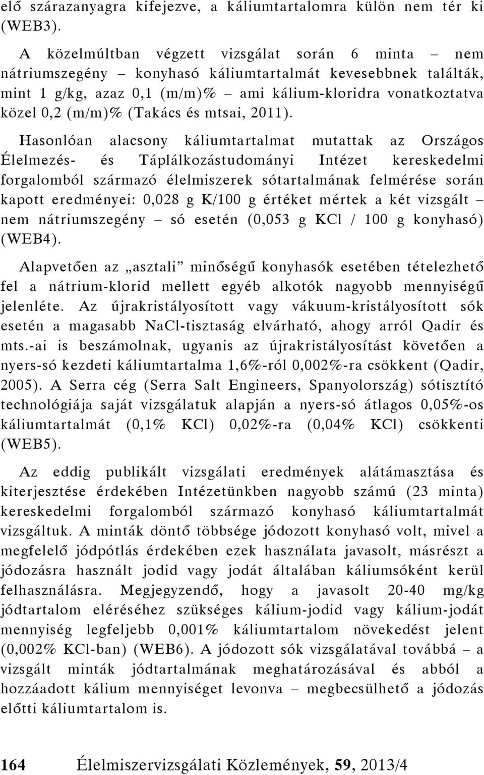 (Takács és mtsai, 2011).