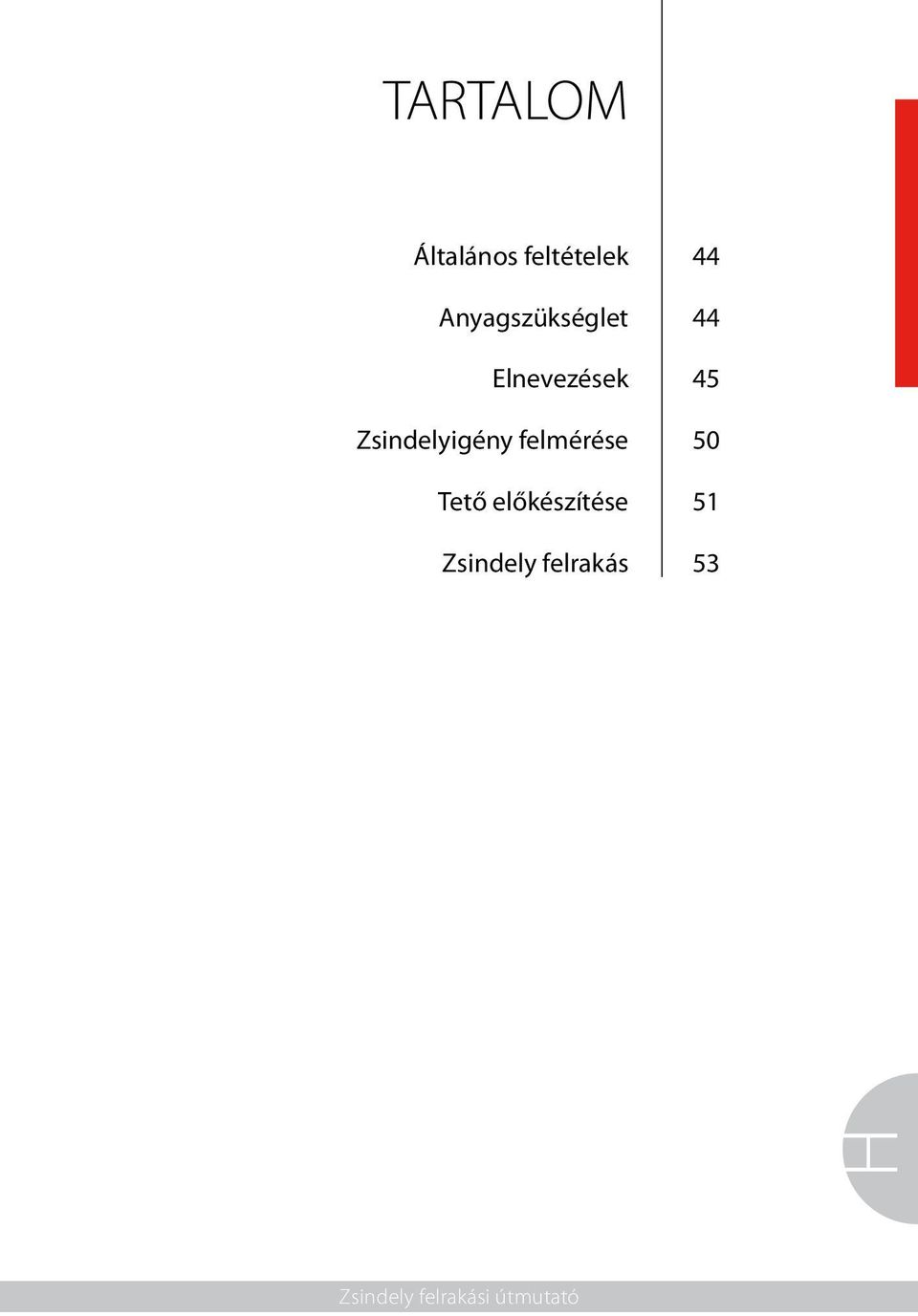 Zsindelyigény felmérése 50 Tető
