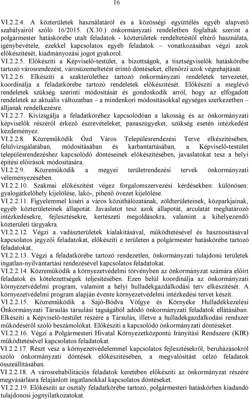 vonatkozásában végzi azok előkészítését, kiadmányozási jogot gyakorol. VI.2.2.5.