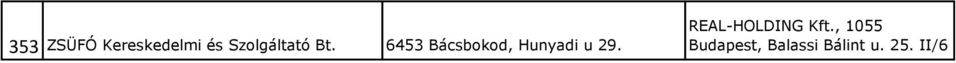 6453 Bácsbokod, Hunyadi u 29.