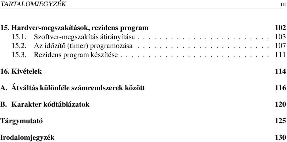 .......................... 111 16. Kivételek 114 A. Átváltás különféle számrendszerek között 116 B.
