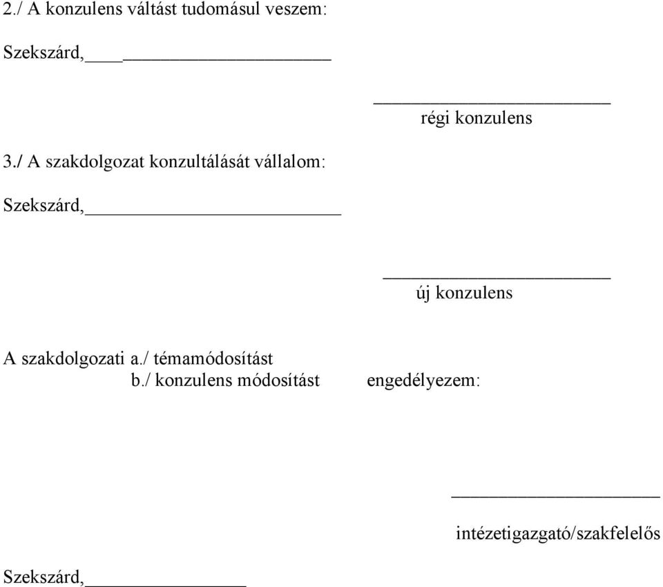 / A szakdolgozat konzultálását vállalom: Szekszárd, új