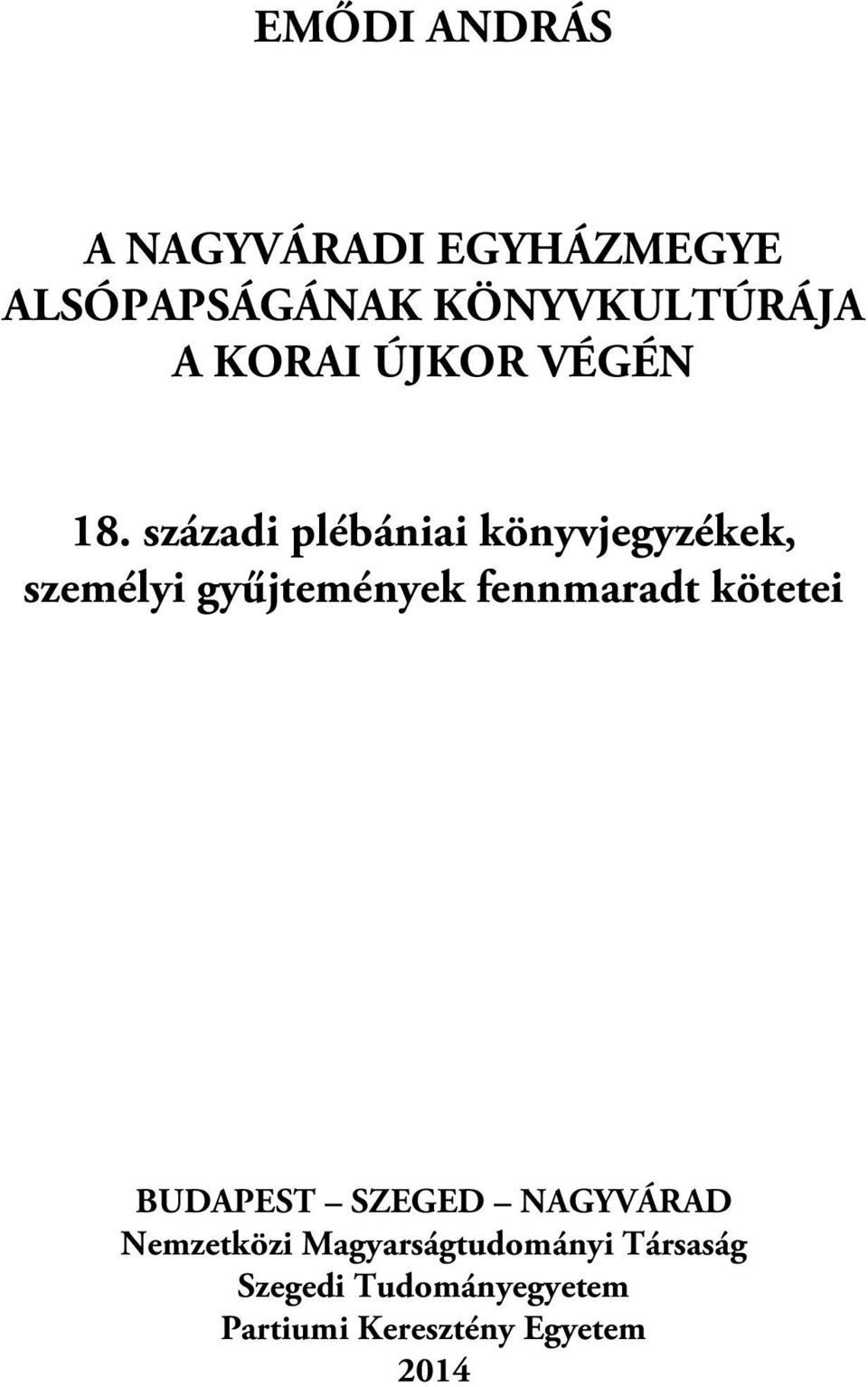 századi plébániai könyvjegyzékek, személyi gyűjtemények fennmaradt