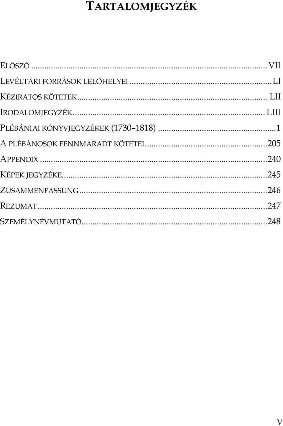 .. LIII PLÉBÁNIAI KÖNYVJEGYZÉKEK (1730 1818).