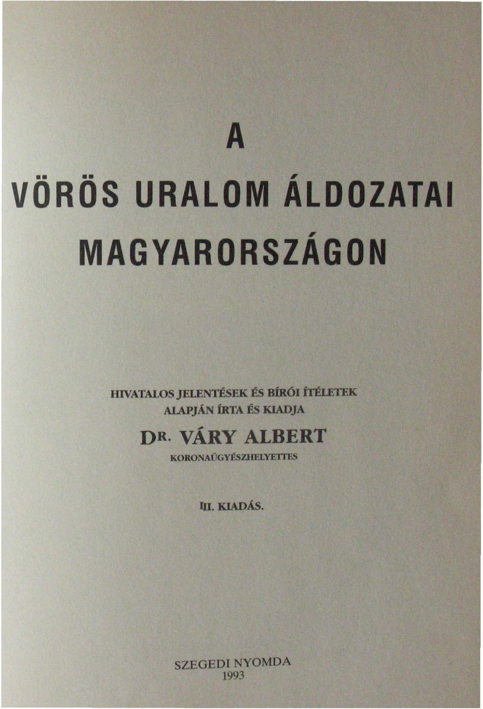 AIAPJÁN ÍRTA ÉS KIADJA DR.