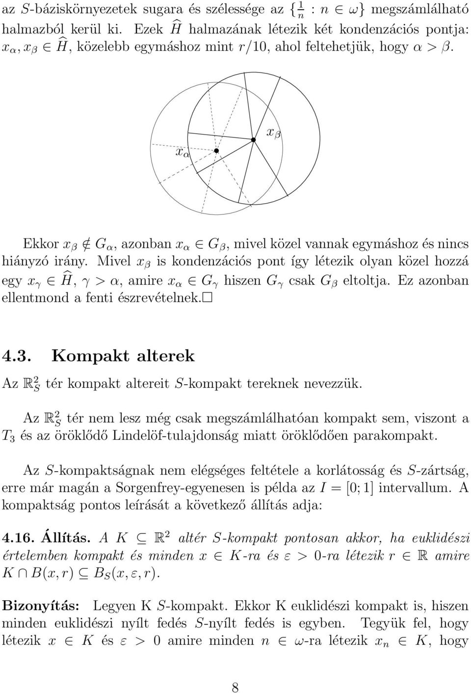 x α x β Ekkor x β / G α, azonban x α G β, mivel közel vannak egymáshoz és nincs hiányzó irány.