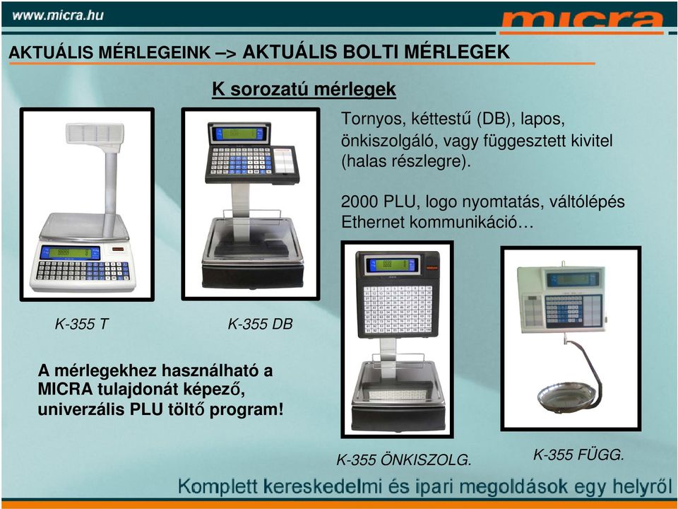 2000 PLU, logo nyomtatás, váltólépés Ethernet kommunikáció K-355 T K-355 DB A