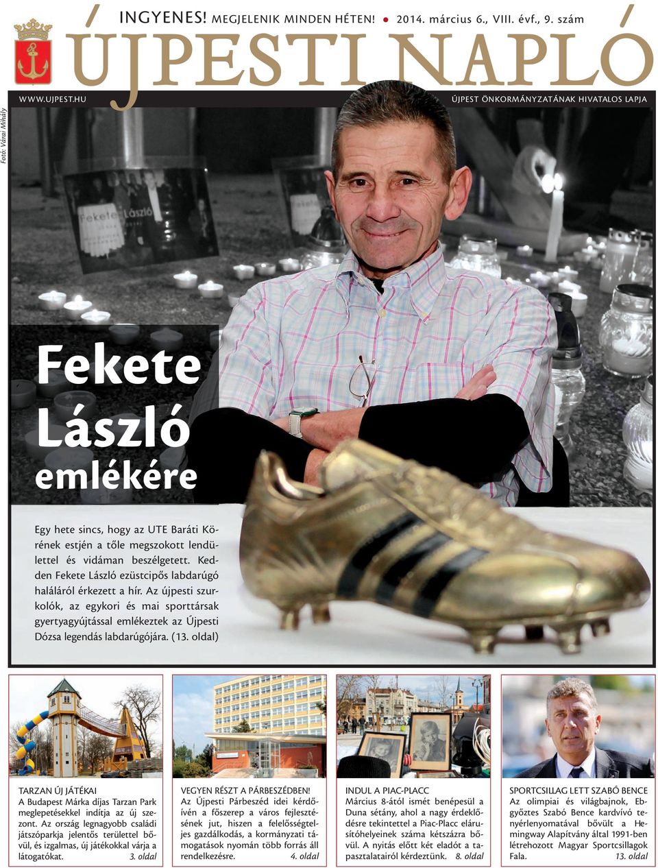 estjén a tőle megszokott lendülettel és vidáman beszélgetett. Kedden Fekete László ezüstcipős labdarúgó haláláról érkezett a hír.