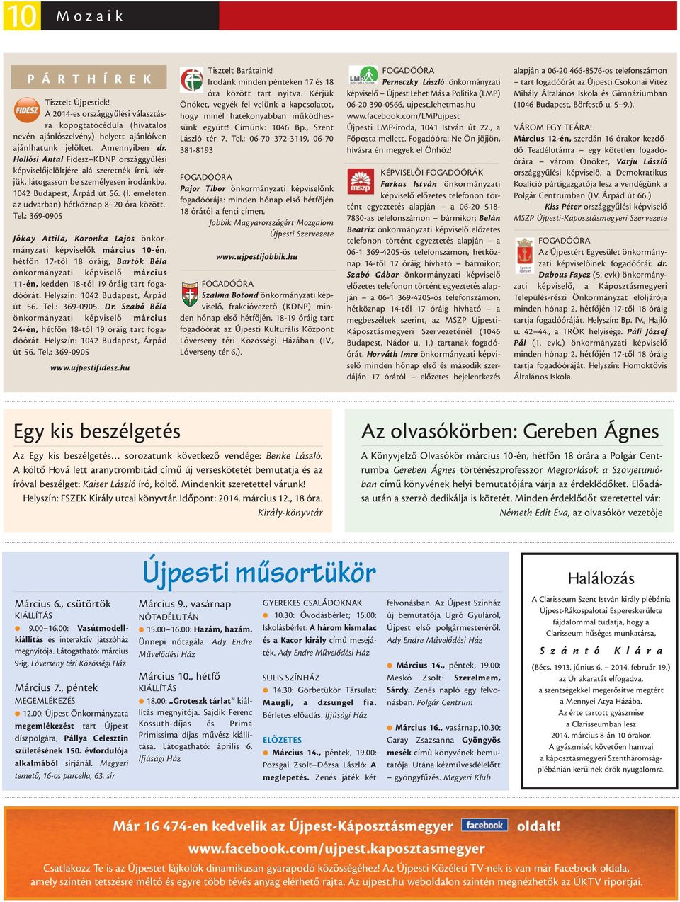emeleten az udvarban) hétköznap 8 20 óra között. Tel.