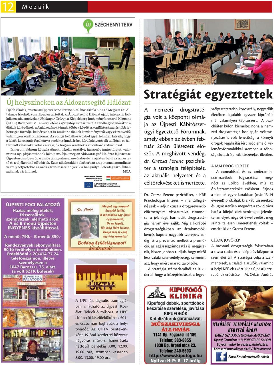 Tankerületének igazgatója is részt vett.