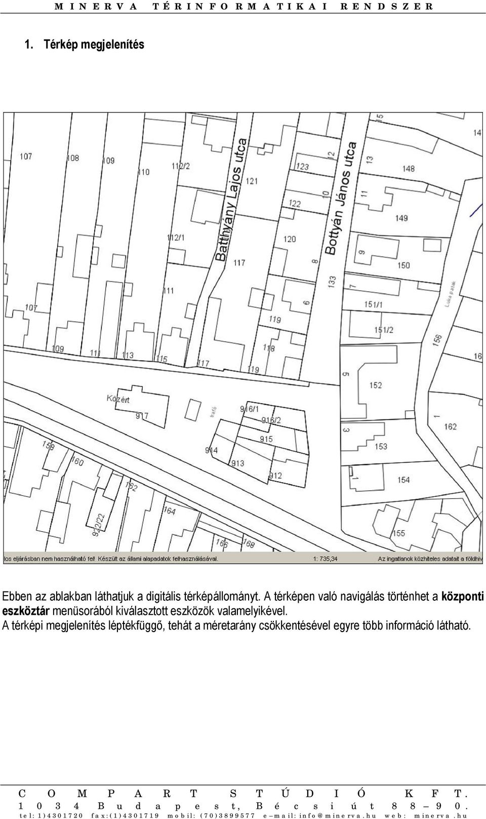 A térképen való navigálás történhet a központi eszköztár menüsorából