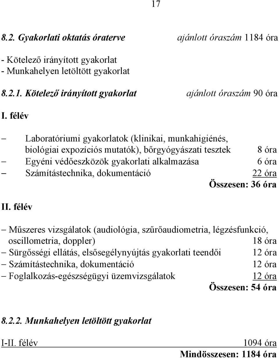 dokumentáció 22 óra Összesen: 36 óra II.