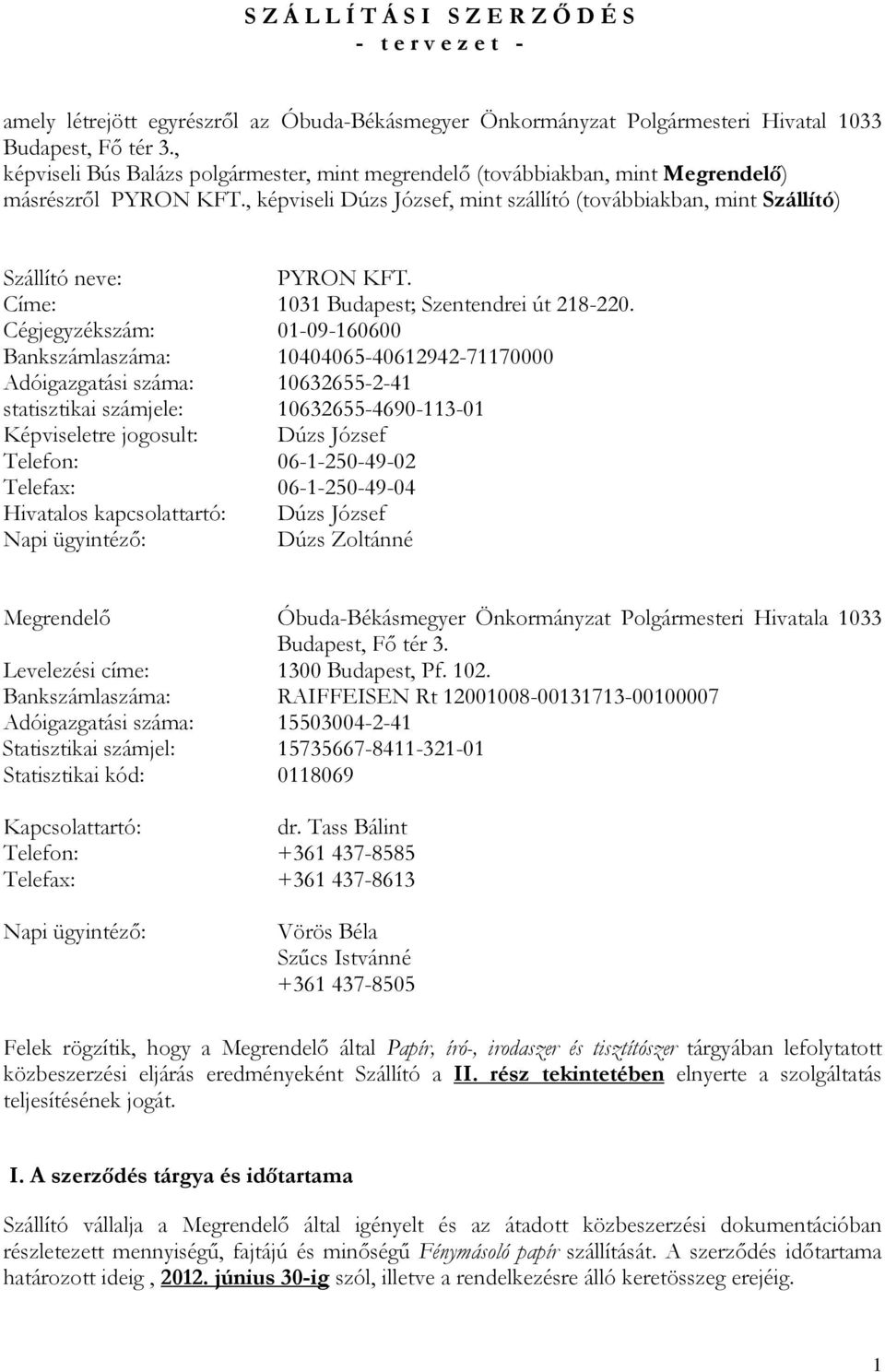 Címe: 1031 Budapest; Szentendrei út 218-220.