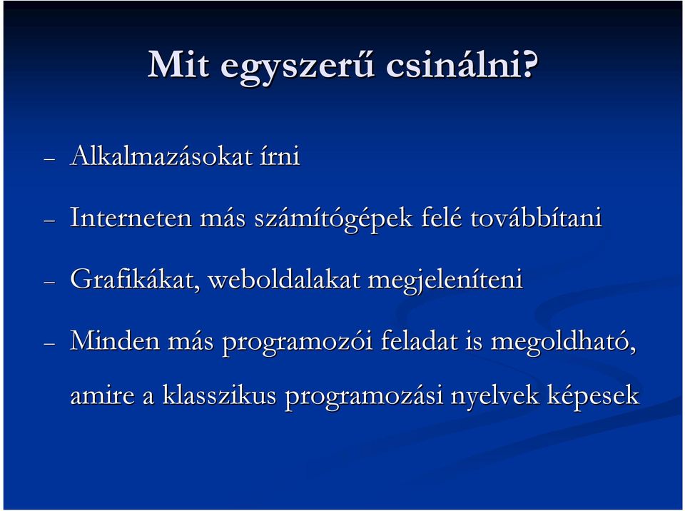 tovább bbítani Grafikákat, kat, weboldalakat megjeleníteni
