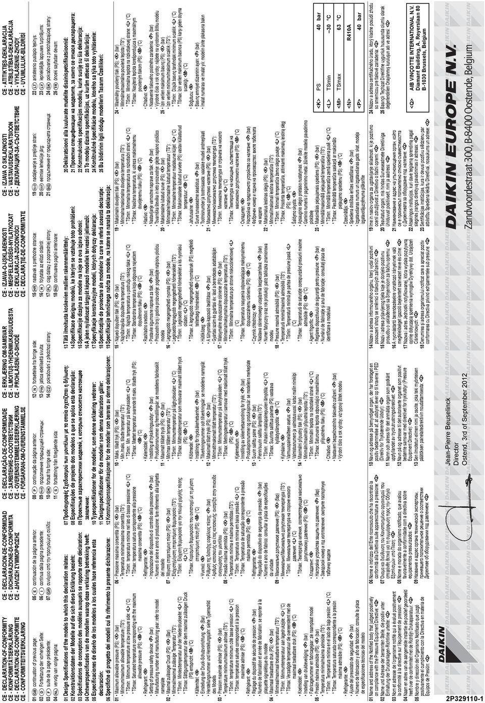 DECLARAÇÃO-DE-CONFORMIDADE CE - ЗАЯВЛЕНИЕ-О-СООТВЕТСТВИИ CE - OVERENSSTEMMELSESERKLÆRING CE - FÖRSÄKRAN-OM-ÖVERENSTÄMMELSE CE - DECLARACION-DE-CONFORMIDAD CE - DICHIARAZIONE-DI-CONFORMITA CE - HΛΩΣΗ