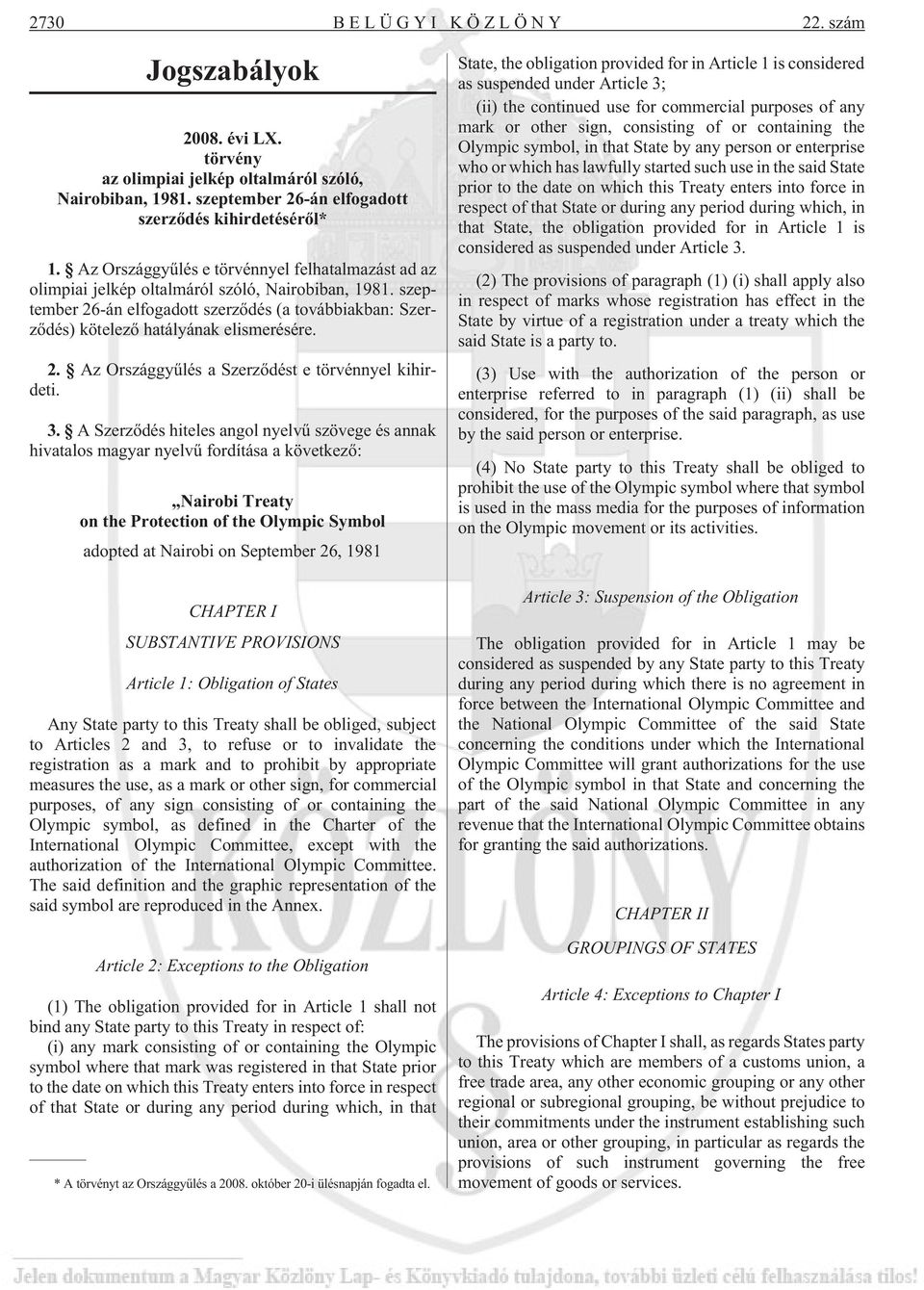 szeptember 26-án elfogadott szerzõdés (a továbbiakban: Szerzõdés) kötelezõ hatályának elismerésére. 2. Az Országgyûlés a Szerzõdést e törvénnyel kihirdeti. 3.