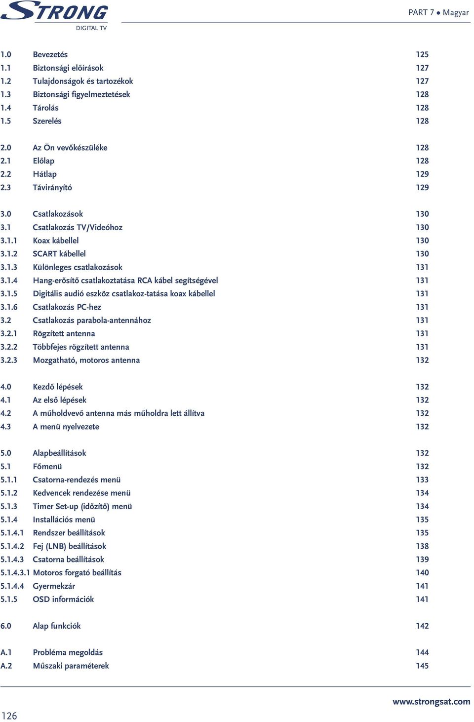 1.5 Digitális audió eszköz csatlakoz-tatása koax kábellel 131 3.1.6 Csatlakozás PC-hez 131 3.2 Csatlakozás parabola-antennához 131 3.2.1 Rögzített antenna 131 3.2.2 Többfejes rögzített antenna 131 3.