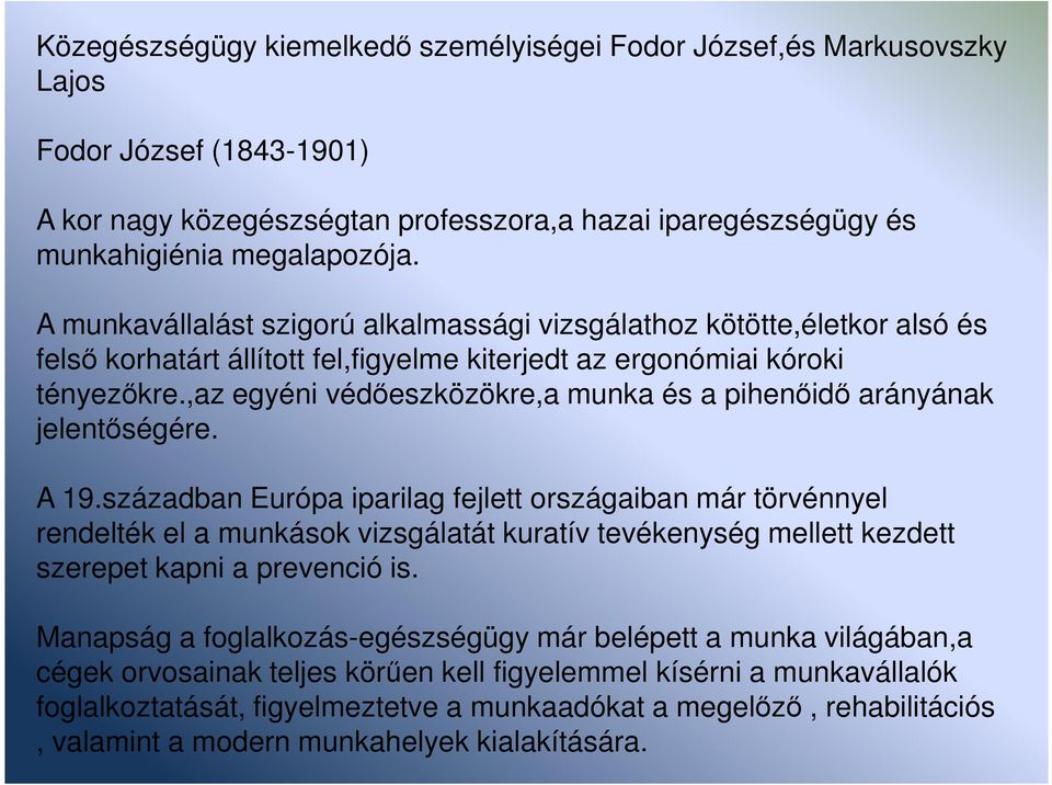 ,az egyéni védőeszközökre,a munka és a pihenőidő arányának jelentőségére. A 19.