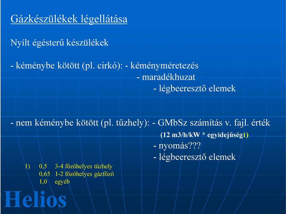 (pl. tűzhely): -GMbSz számítás v. fajl.