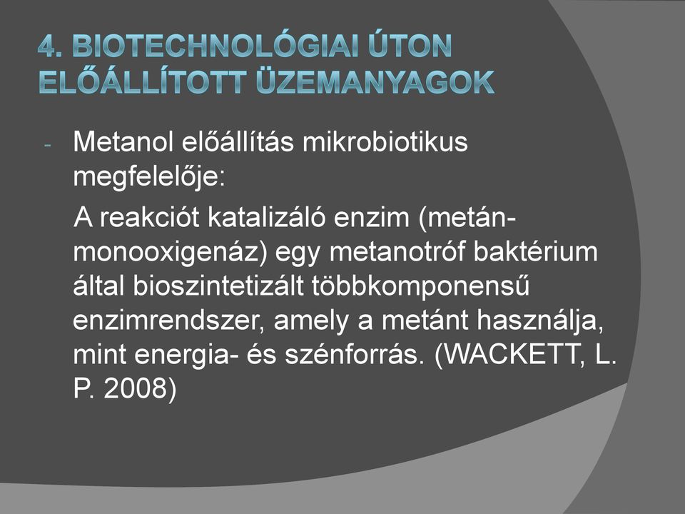 által bioszintetizált többkomponensű enzimrendszer, amely a