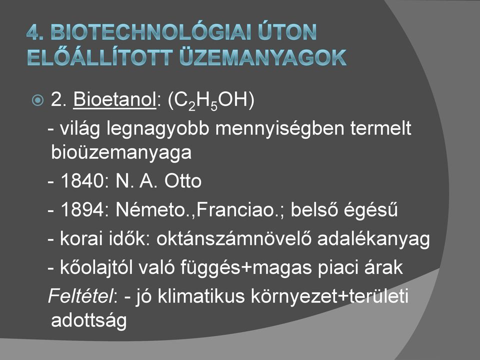 ; belső égésű - korai idők: oktánszámnövelő adalékanyag - kőolajtól