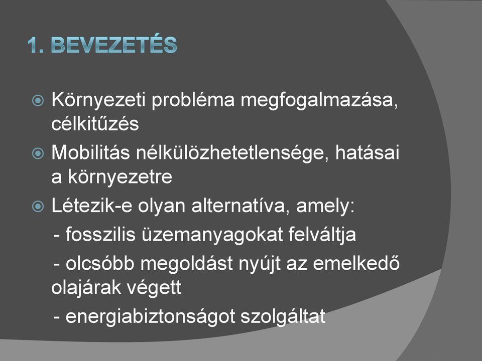 alternatíva, amely: - fosszilis üzemanyagokat felváltja -