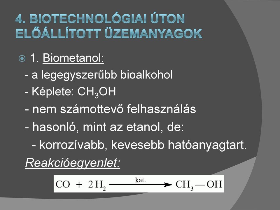 felhasználás - hasonló, mint az etanol, de: