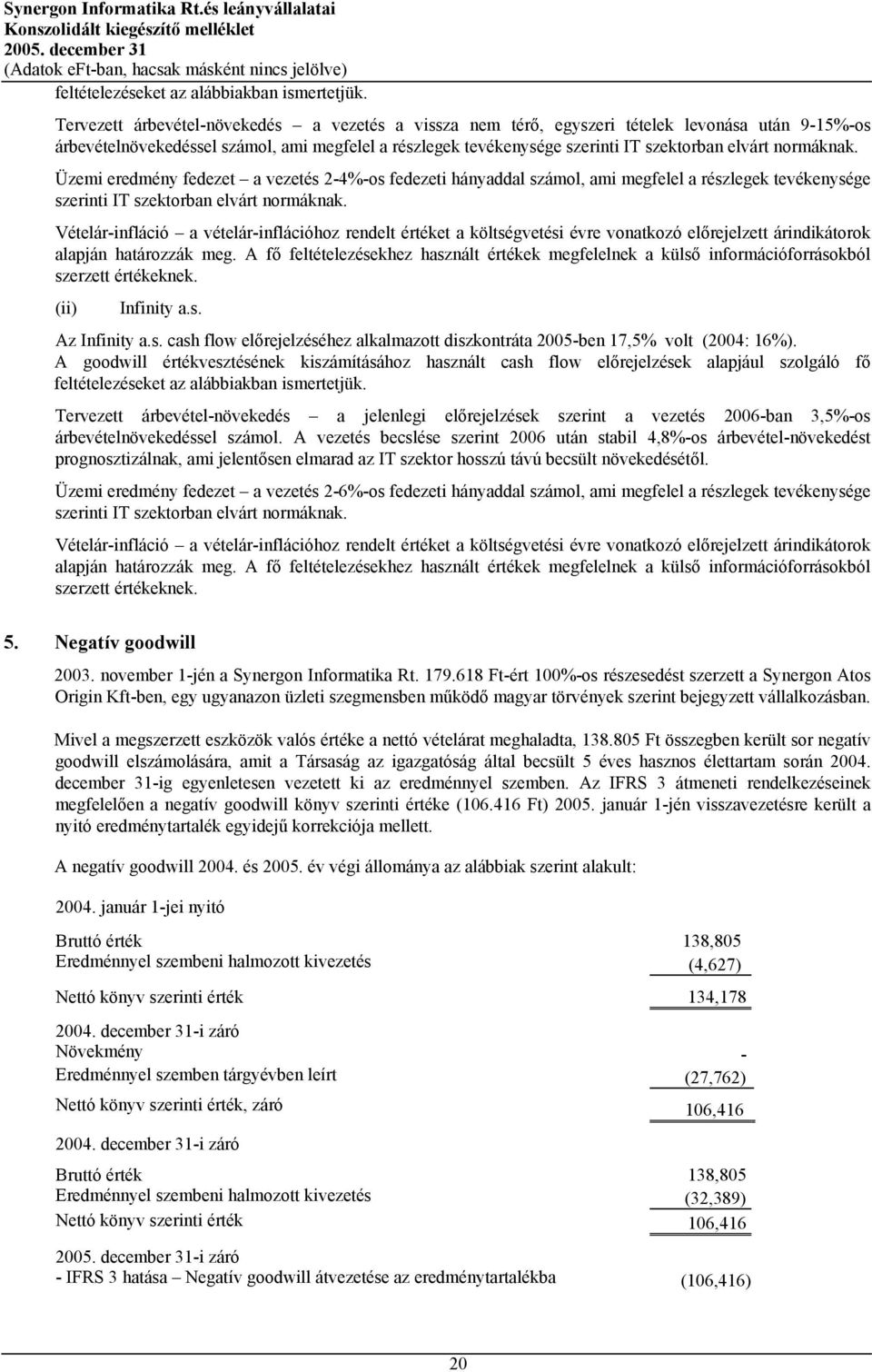 normáknak. Üzemi eredmény fedezet a vezetés 2-4%-os fedezeti hányaddal számol, ami megfelel a részlegek tevékenysége szerinti IT szektorban elvárt normáknak.