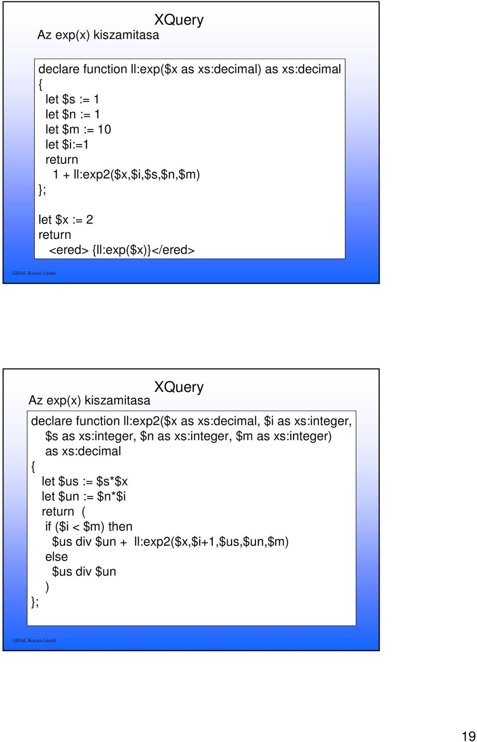 ll:exp2($x as xs:decimal, $i as xs:integer, $s as xs:integer, $n as xs:integer, $m as xs:integer) as xs:decimal let