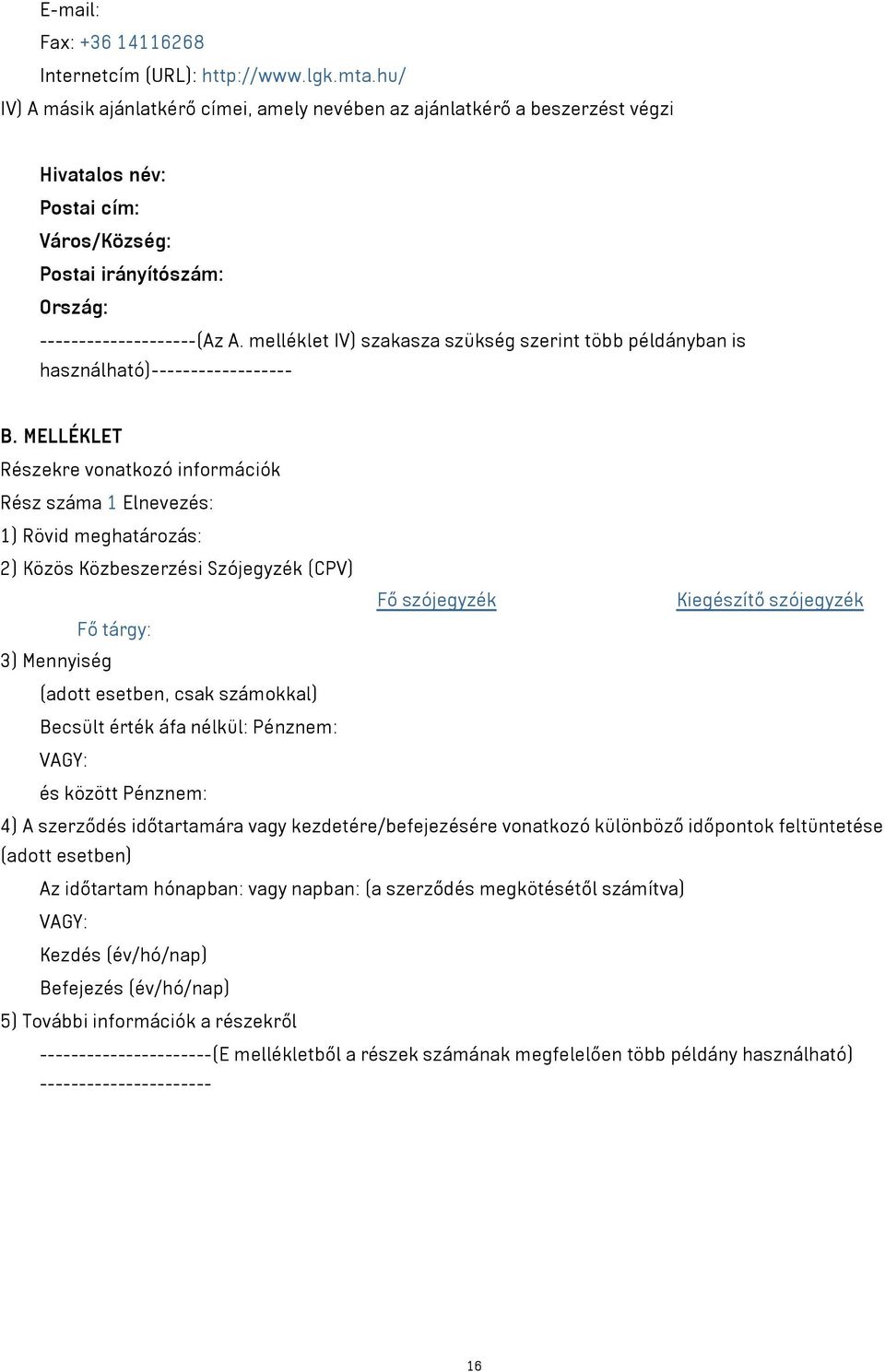 melléklet IV) szakasza szükség szerint több példányban is használható)------------------ B.