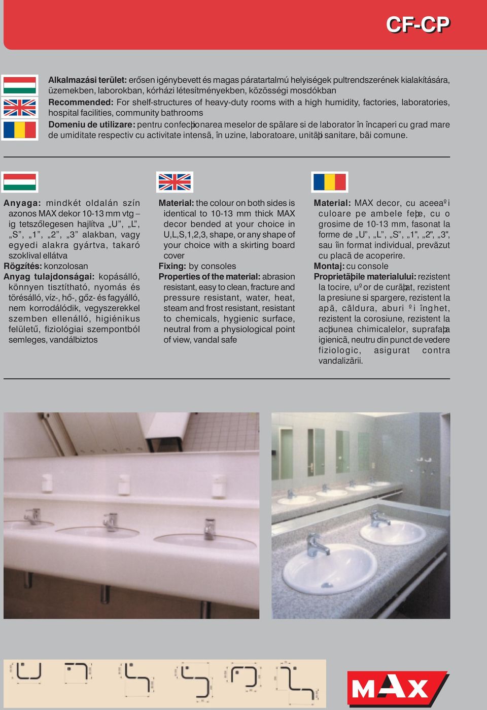 laborator în încaperi cu grad mare de umiditate respectiv cu activitate intensã, în uzine, laboratoare, unitãþi sanitare, bãi comune.