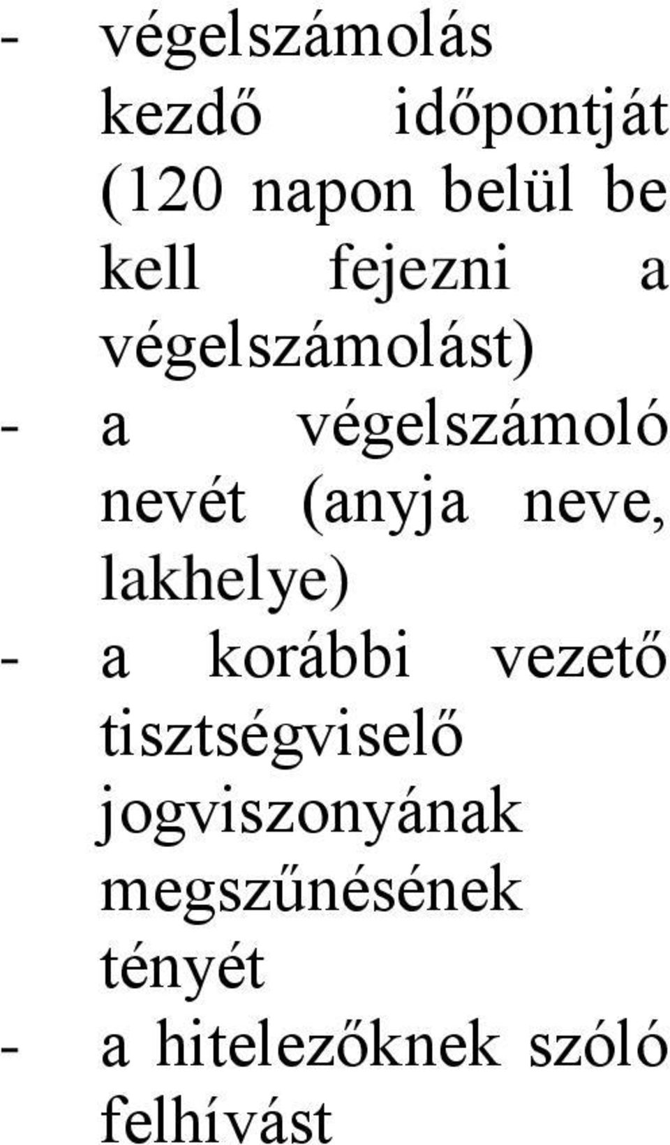 neve, lakhelye) - a korábbi vezető tisztségviselő