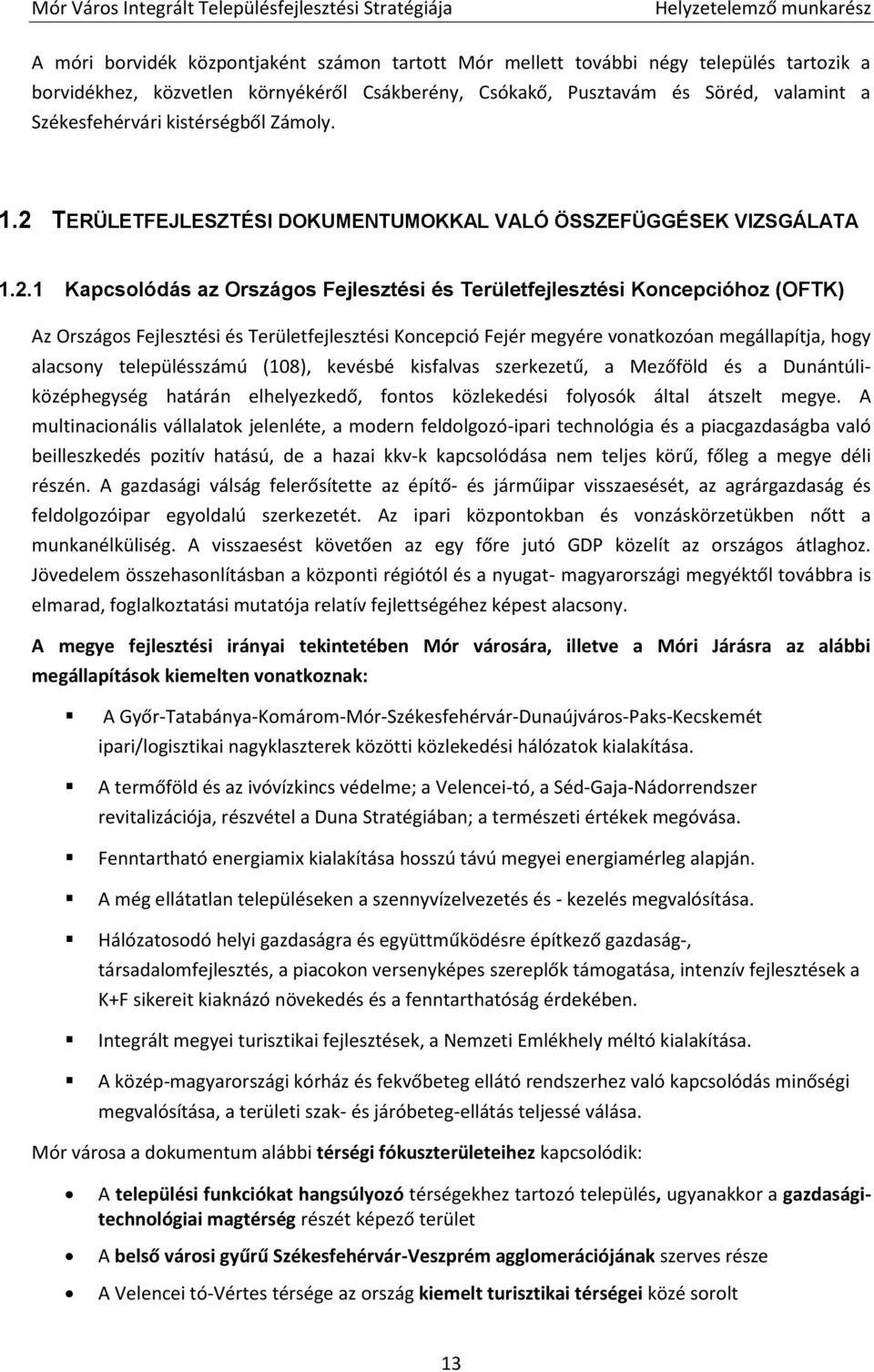 TERÜLETFEJLESZTÉSI DOKUMENTUMOKKAL VALÓ ÖSSZEFÜGGÉSEK VIZSGÁLATA 1.2.