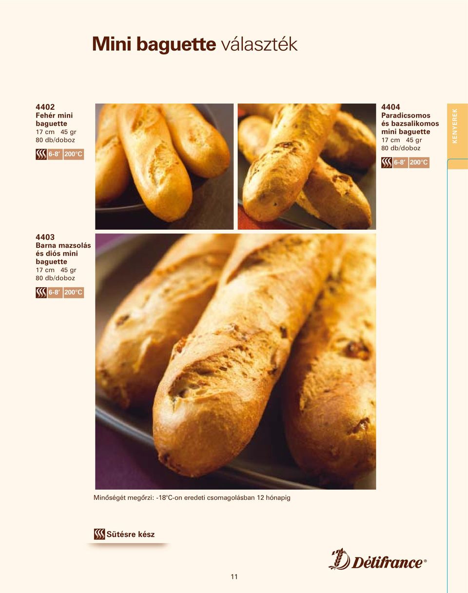KENYEREK 443 Barna mazsolás és diós mini baguette 17 cm 45 gr 8 db/doboz 6-8