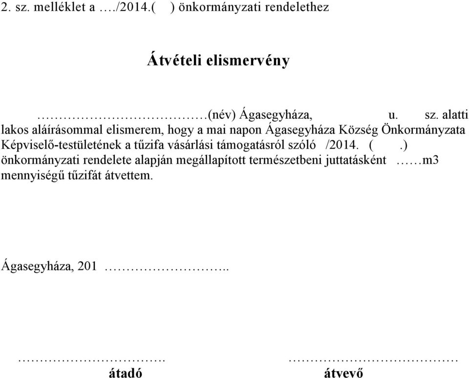 Képviselő-testületének a tűzifa vásárlási támogatásról szóló /2014. (.