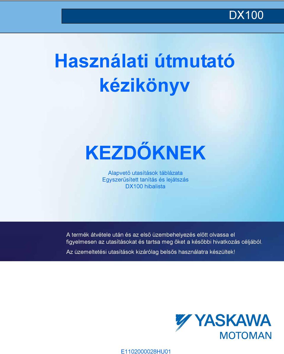 előtt olvassa el figyelmesen az utasításokat és tartsa meg őket a későbbi hivatkozás