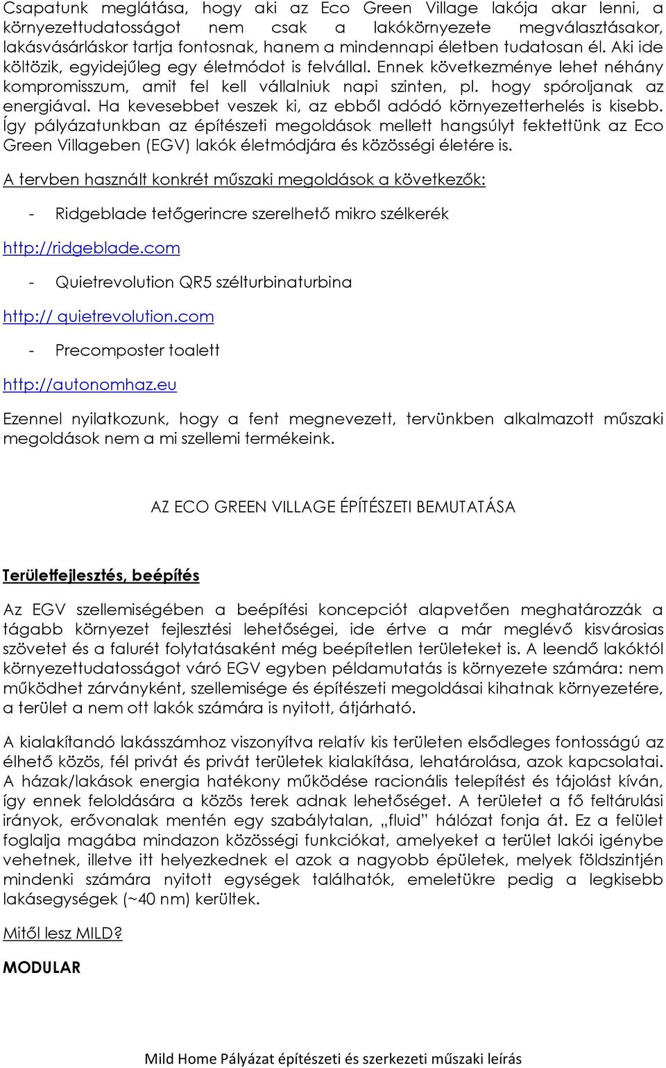 Ha kevesebbet veszek ki, az ebből adódó környezetterhelés is kisebb.