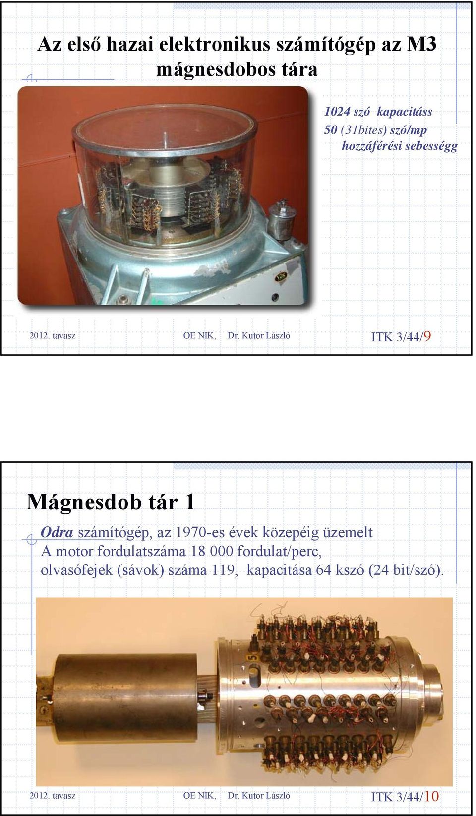 Odra számítógép, az 1970-es évek közepéig üzemelt A motor fordulatszáma 18 000