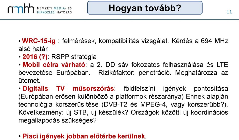 Meghatározza az ütemet.