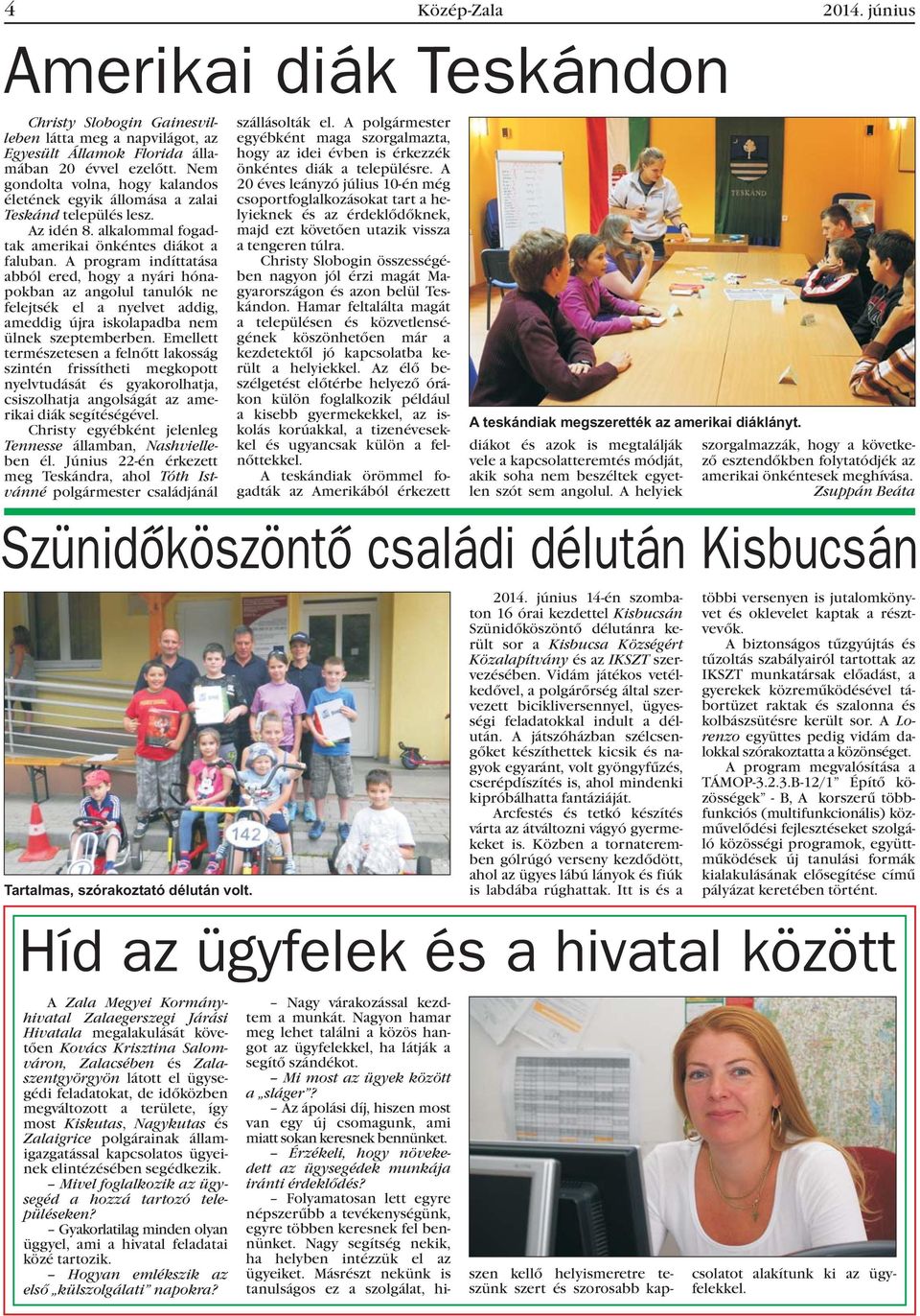 A program indíttatása abból ered, hogy a nyári hónapokban az angolul tanulók ne felejtsék el a nyelvet addig, ameddig újra iskolapadba nem ülnek szeptemberben.