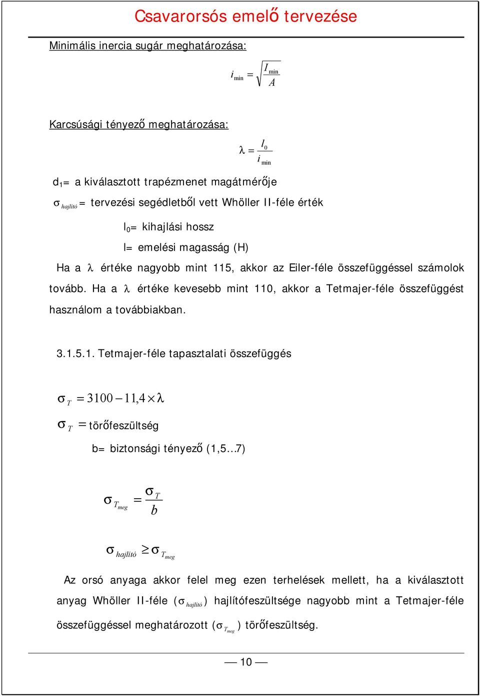 Ha a λ értéke kevesebb mint 0, akkor a Tetmajer-féle összefüggést használom a továbbiakban. 3..5.