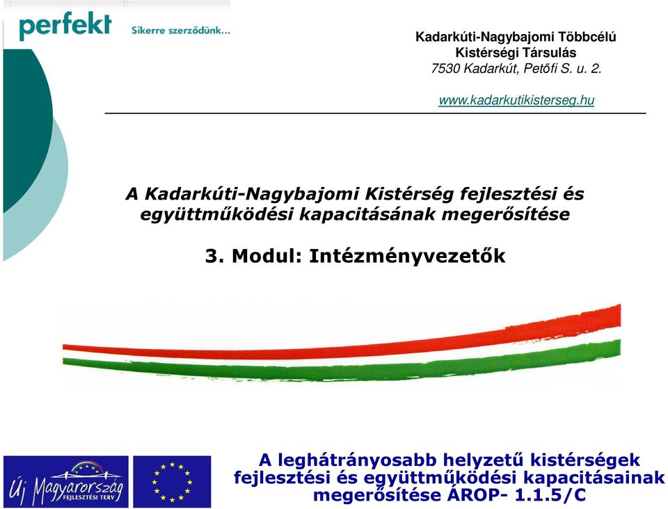 hu A Kadarkúti-Nagybajomi Kistérség fejlesztési és együttműködési kapacitásának