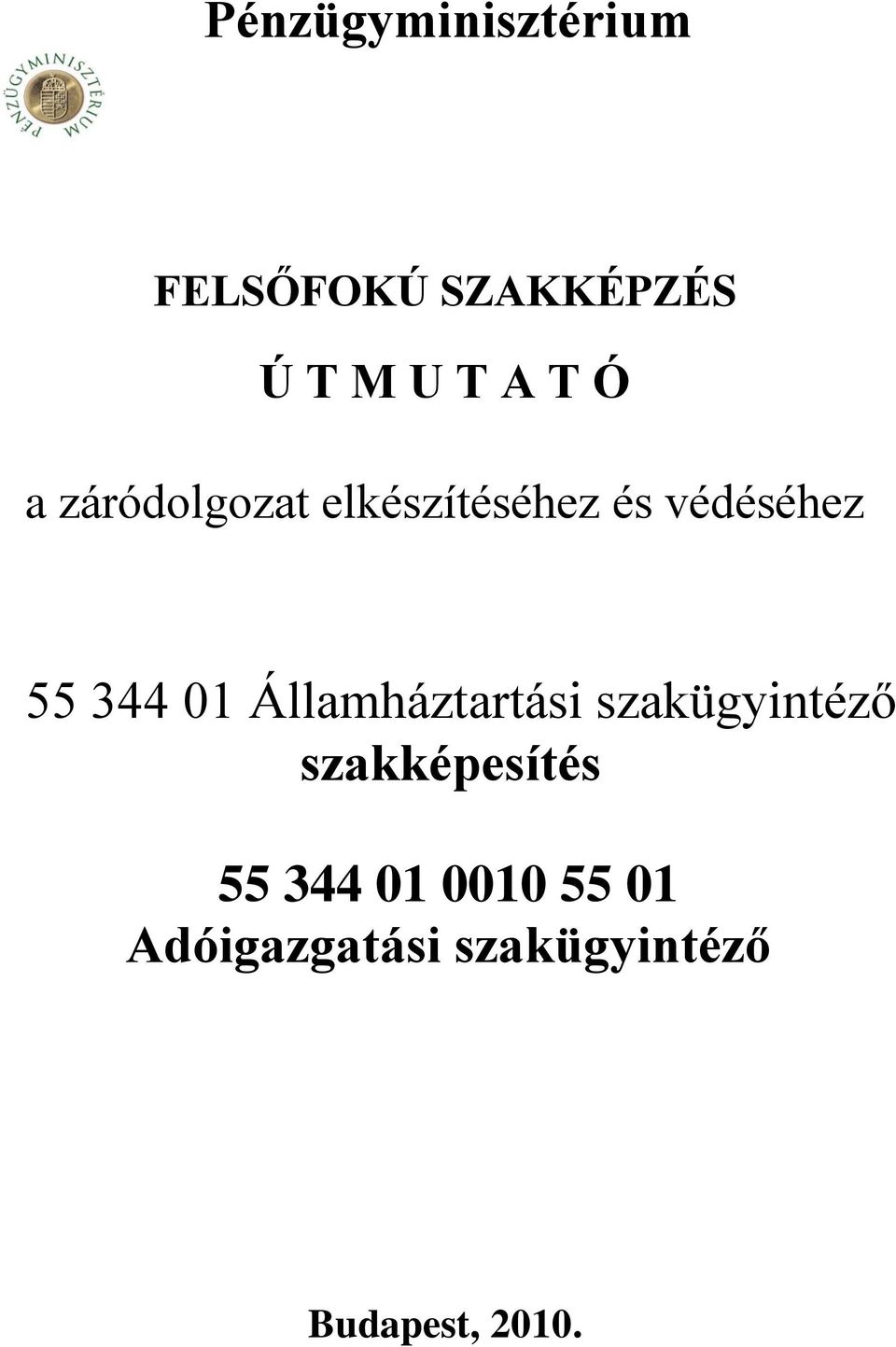 Államháztartási szakügyintéző szakképesítés 55 344 01