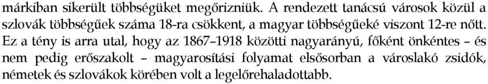többségűeké viszont 12-re nőtt.