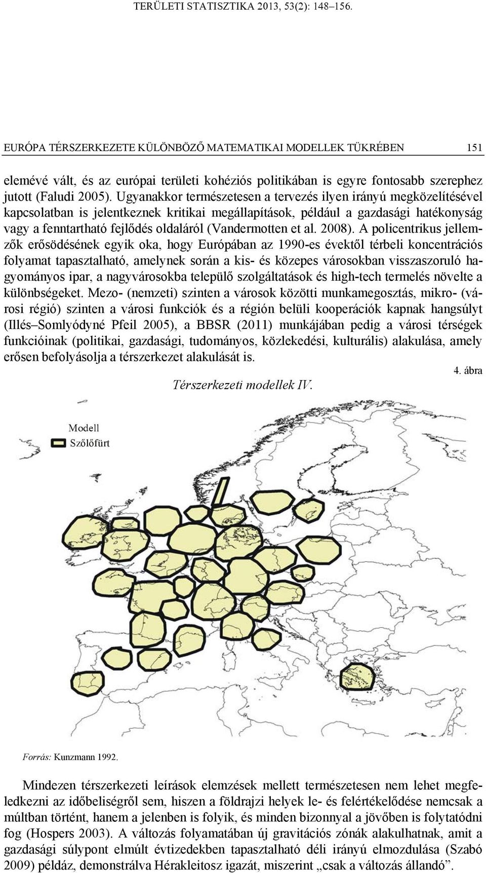 (Vandermotten et al. 2008).