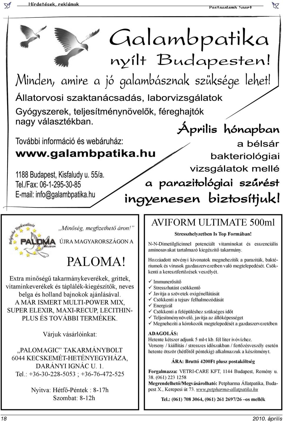 : +36-30-228-5053 ; +36-76-472-525 Nyitva: Hétfő-Péntek : 8-17h Szombat: 8-12h AVIFORM ULTIMATE 500ml Stresszhelyzetben Is Top Formában!