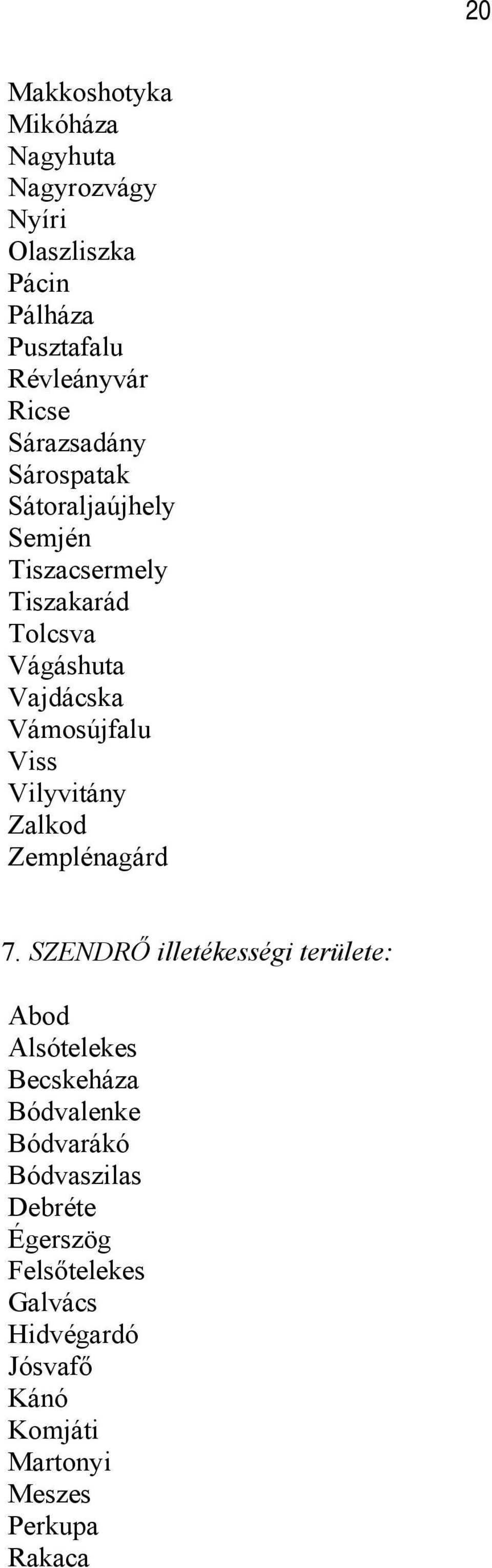 Viss Vilyvitány Zalkod Zemplénagárd 7.