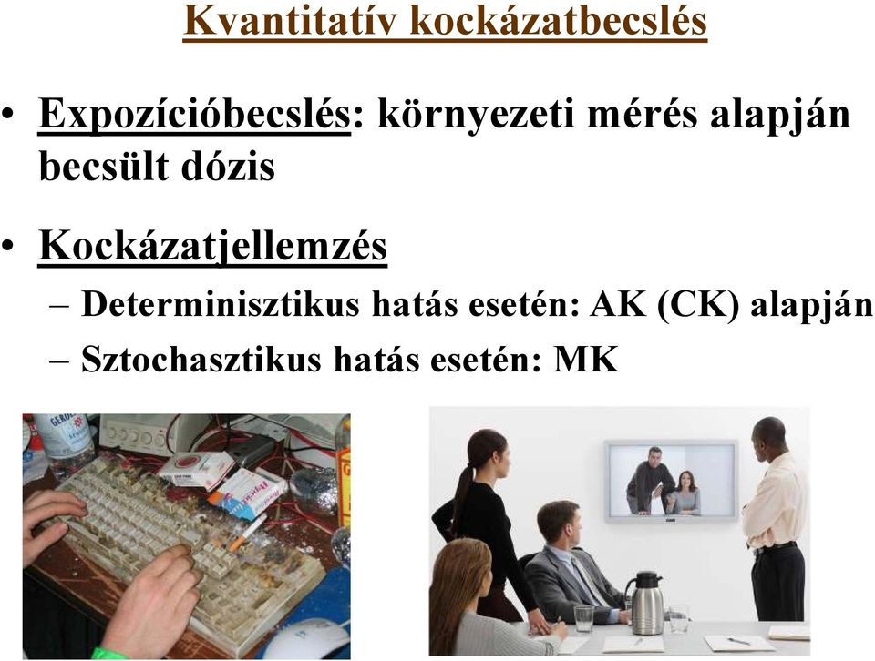 Kockázatjellemzés Determinisztikus hatás