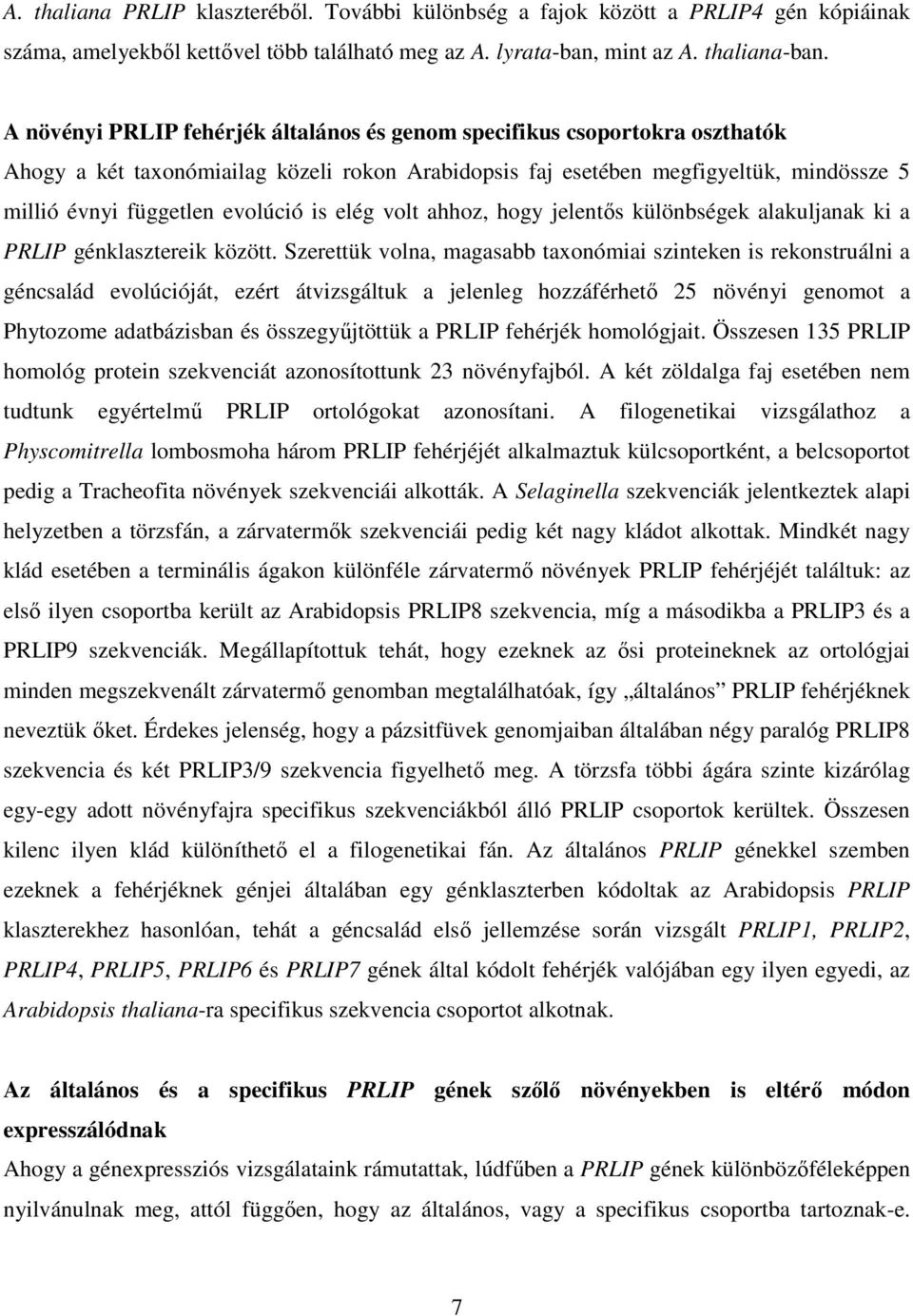 is elég volt ahhoz, hogy jelentős különbségek alakuljanak ki a PRLIP génklasztereik között.